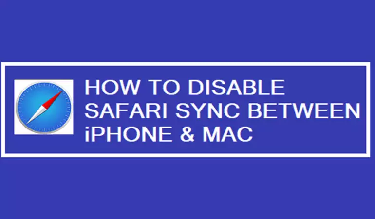 How to Disable Safari Sync Between iPhone and Mac