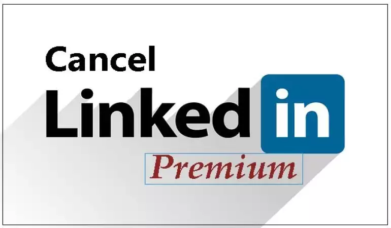 How To Cancel LinkedIn Premium subscription – Step-by-Step Guide