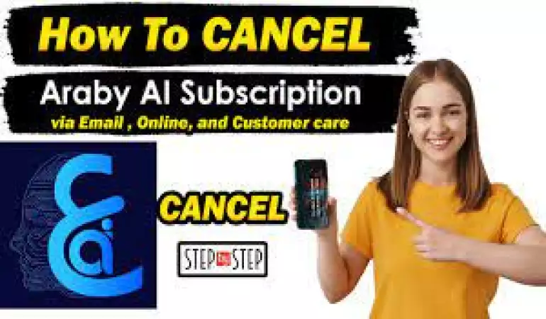 How To Cancel Araby AI Subscription – Step-by-Step Guide