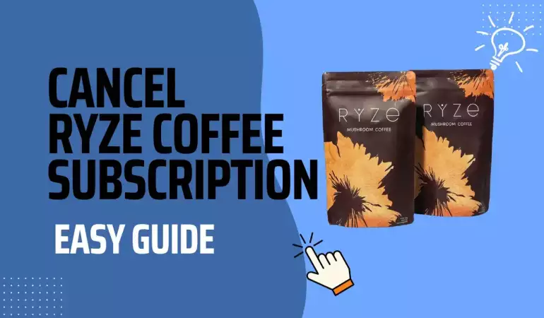 How To Cancel Ryze Mushroom Coffee Subscription – Step-by-Step Guide