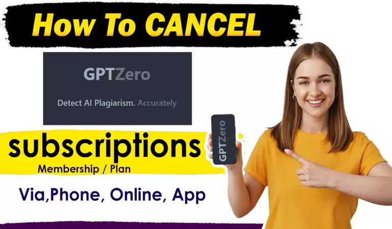 How To Cancel GPTZero Subscription – Step-by-Step Guide