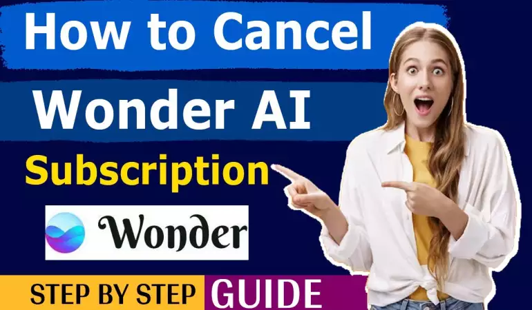 How To Cancel Wonder AI Subscription – Step-by-Step Guide