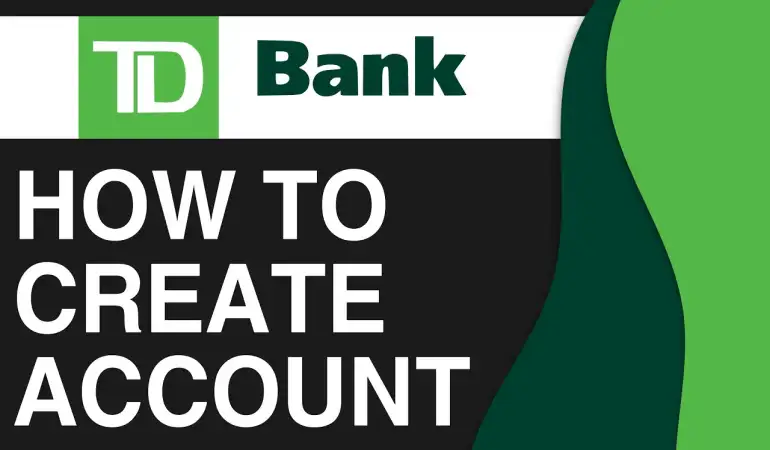 Create TD Bank Account